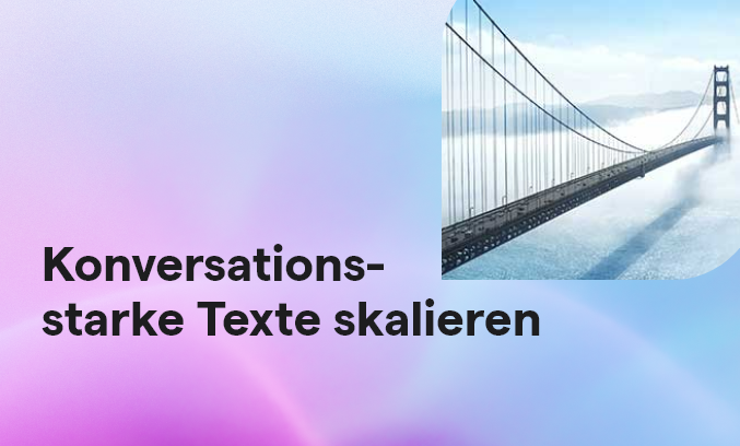 Blogbeitrag LSCA - Konversation - starke Texte skalieren - Foto von Brücke